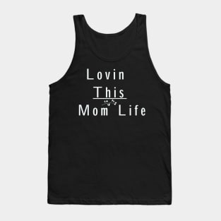 Lovin This Mom life, Mom Life Shirt, Momlife shirt, Funny Mom Shirt, Mama Shirt, Mom Shirt, Boy Mom Shirt, Mom Life, New mom gift Tank Top